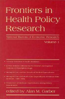 Frontiers in Health Policy, Vol. 1 (NBER Frontiers in Health Policy)