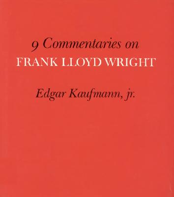 Nine Commentaries on Frank Lloyd Wright