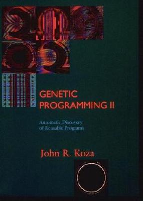 Genetic Programming II: Automatic Discovery of Reusable Programs (Complex Adaptive Systems)