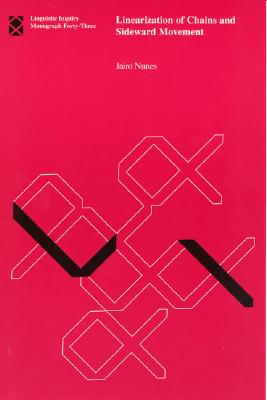 Linearization of Chains and Sideward Movement (Linguistic Inquiry Monographs)