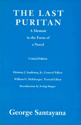 The Last Puritan: A Memoir in the Form of a Novel