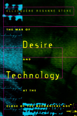 The War of Desire and Technology at the Close of the Mechanical Age