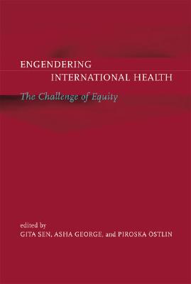 Engendering International Health: The Challenge of Equity (Basic Bioethics)