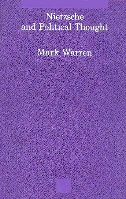 Nietzsche and Political Thought (Studies in Contemporary German Social Thought)