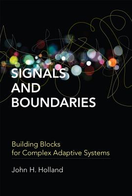 Signals and Boundaries: Building Blocks for Complex Adaptive Systems (The MIT Press)