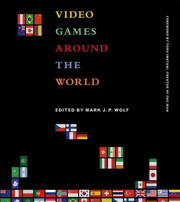 Video Games Around the World (Mit Press)