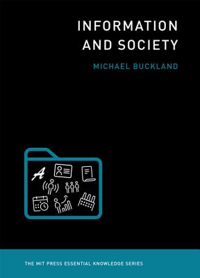Image for Information and Society (The MIT Press Essential Knowledge series)