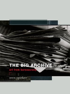 Image for The Big Archive: Art from Bureaucracy The Big Archive: Art from Bureaucracy