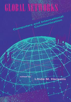 Global Networks: Computers and International Communication