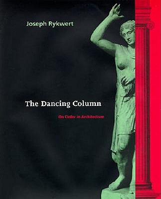 The Dancing Column: On Order in Architecture