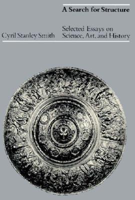 Image for A Search For Structure: Selected Essays On Science, Art And History A Search For Structure: Selected Essays On Science, Art And History