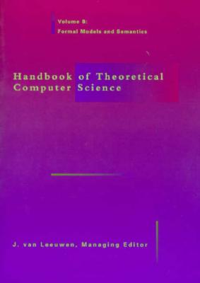 Image for Handbook of Theoretical Computer Science, Vol. B: Formal Models and Semantics