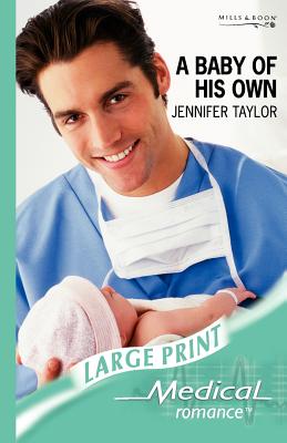 A Baby of His Own (Medical Romance Large Print)