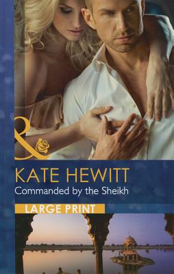 Commanded By The Sheikh (Harlequin Presents)
