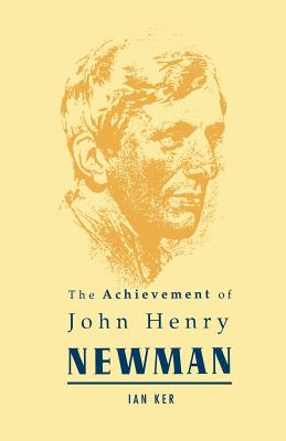 Achievement Of John Henry Newman: Theology