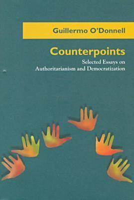 Counterpoints: Selected Essays on Authoritarianism and Democratization (Kellogg Institute Series on Democracy and Development)