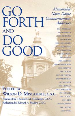 Go Forth and Do Good: Memorable Notre Dame Commencement Addresses