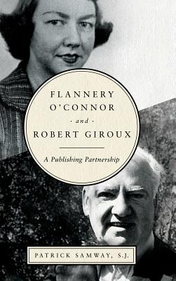 Flannery O'Connor and Robert Giroux: A Publishing Partnership