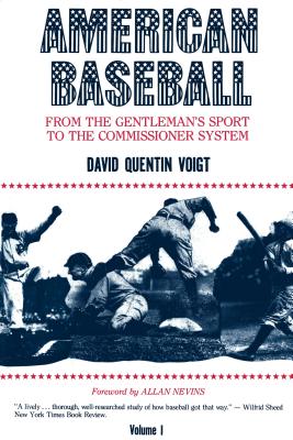 American Baseball. Vol. 1: From Gentlemans Sport to the Commissioner System