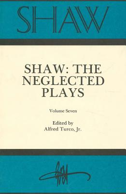 SHAW: The Annual of Bernard Shaw Studies, Vol. 7: The Neglected Plays