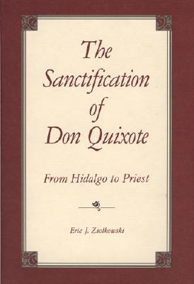 The Sanctification of Don Quixote: From Hidalgo to Priest