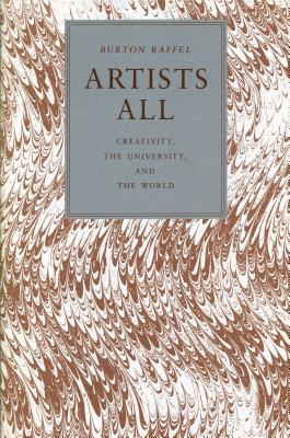 Image for Artists All: Creativity, the University, and the World