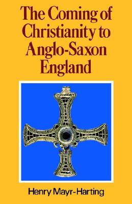 Image for The Coming of Christianity to Anglo-Saxon England