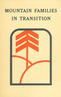 MOUNTAIN FAMILIES IN TRANSITION : A CASE STUDY OF APPALACHIAN MIGRATION