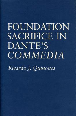 Foundation Sacrifice in Dante's Commedia (Penn State Studies in Romance Literatures)