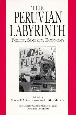The Peruvian Labyrinth: Polity, Society, Economy