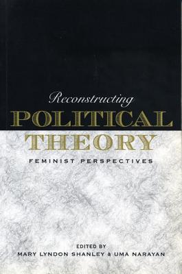 Image for Reconstructing Political Theory: Feminist Perspectives (Monograph Series of the Academy of) Reconstructing Political Theory: Feminist Perspectives (Monograph Series of the Academy of)