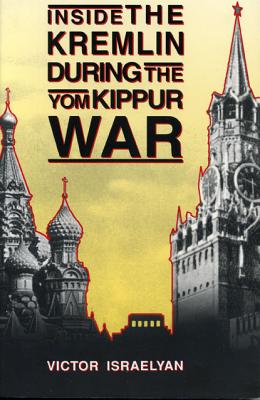 Inside the Kremlin During the Yom Kippur War Image for Inside the Kremlin During the Yom Kippur War