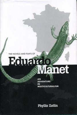 The Novels and Plays of Eduardo Manet: An Adventure in Multiculturalism (Studies in Romance Literatures)