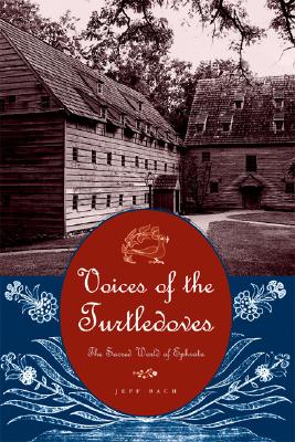 Voices of the Turtledoves; the Sacred World of Ephrata