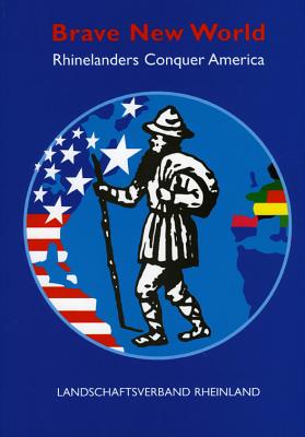 Brave New World: Rhinelanders Conquer America