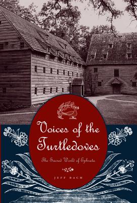 Image for Voices of the Turtledoves: The Sacred World of Ephrata Voices of the Turtledoves: The Sacred World of Ephrata