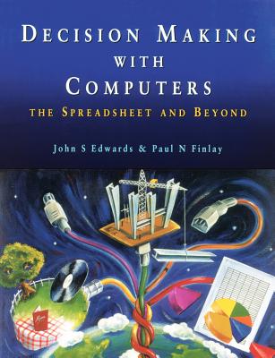 Decision Making With Computers: The Spreadsheet and Beyond