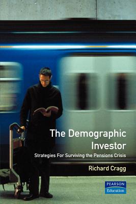 The Demographic Investor - Strategies for Surviving the Pensions Crisis