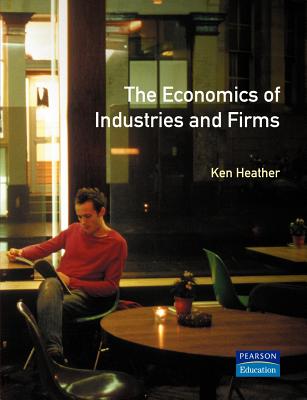 The Economics of Industries and Firms