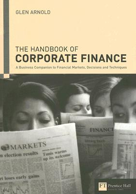 Image for Handbook Of Corporate Finance: A Business Companion To Financial Markets, Decisions & Techniques