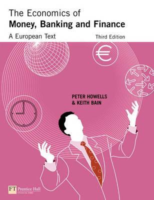 Image for The Economics Of Money, Banking And Finance: A European Text The Economics Of Money, Banking And Finance: A European Text