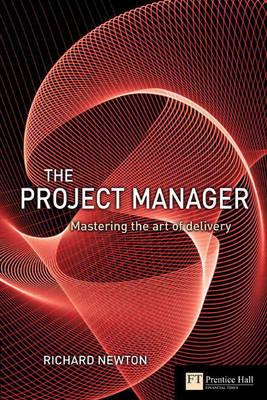 The Project Manager: Mastering the Art of Delivery
