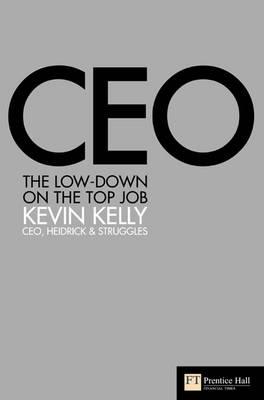 CEO: The low down on the top job (Financial Times Series)
