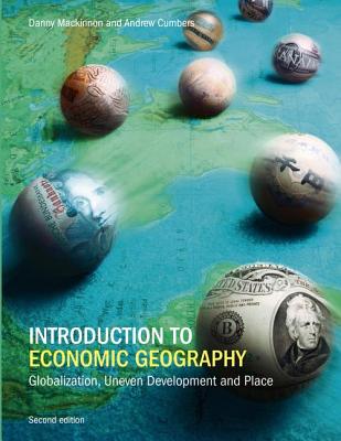 Introduction to Economic Geography: Globalization, Uneven Development and Place