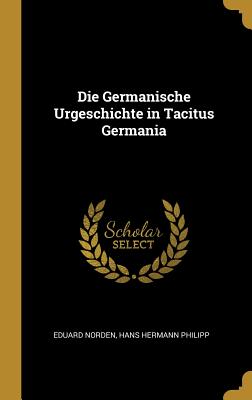 Die Germanische Urgeschichte in Tacitus Germania (German Edition)