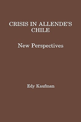 Image for Crisis in Allende's Chile: New Perspectives