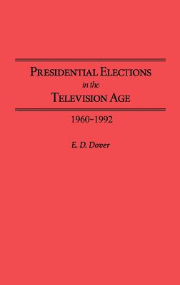 Presidential Elections in the Television Age: 1960-1992