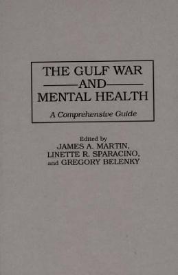 Gulf War and Mental Health: A Comprehensive Guide.
