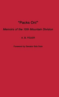 Packs On! - Memoirs of the 10Th Mountain Division