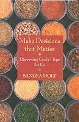 Make Decisions That Matter: Discerning God's Hope For Us